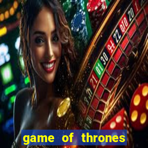 game of thrones dublado online